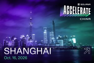 Solana Accelerate Shanghai｜Solana Accelerate China 2026 上海站